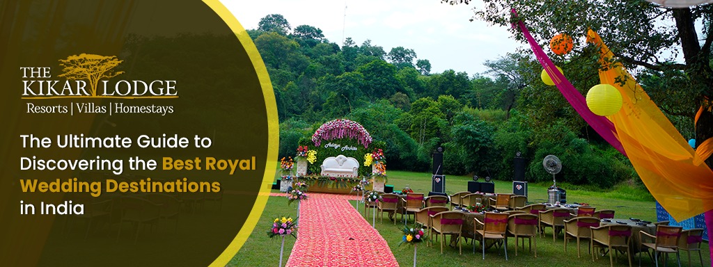 The Ultimate Guide to Discovering the Best Royal Wedding Destinations in India